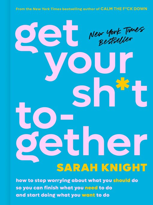 Title details for Get Your Sh*t Together by Sarah Knight - Available